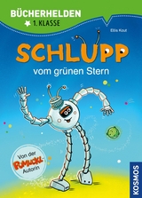 Schlupp, Bücherhelden 1. Klasse, Schlupp vom Grünen Stern - Ellis Kaut, Uli Leistenschneider