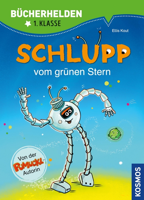 Schlupp, Bücherhelden 1. Klasse, Schlupp vom Grünen Stern - Ellis Kaut, Uli Leistenschneider