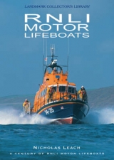 A Century of RNLI Motor Lifeboats - Leach, Nicholas