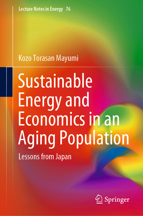 Sustainable Energy and Economics in an Aging Population - Kozo Torasan Mayumi