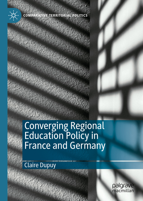 Converging Regional Education Policy in France and Germany - Claire Dupuy