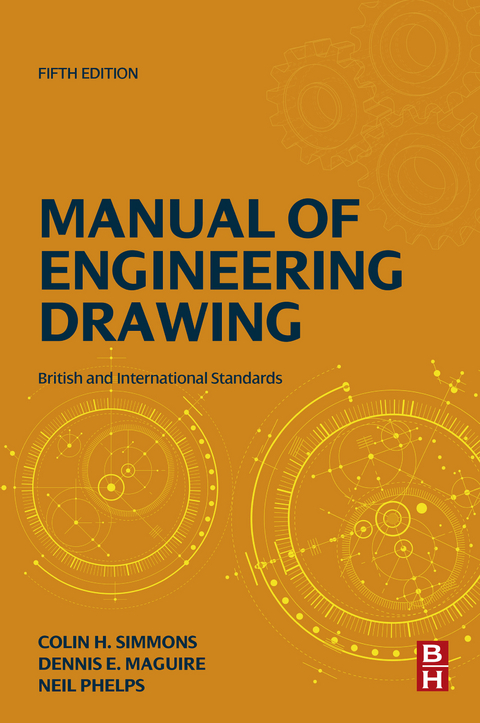 Manual of Engineering Drawing -  Dennis E. Maguire,  Neil Phelps,  Colin H. Simmons