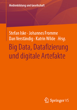 Big Data, Datafizierung und digitale Artefakte - 