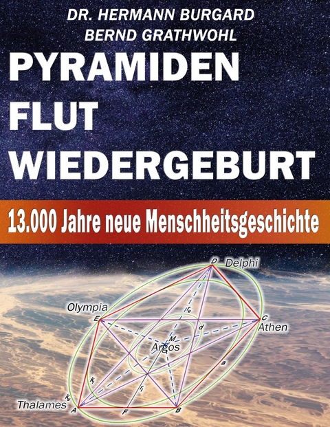 Pyramiden, Flut und Wiedergeburt -  Bernd Grathwohl,  Hermann Burgard