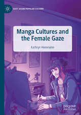 Manga Cultures and the Female Gaze -  Kathryn Hemmann