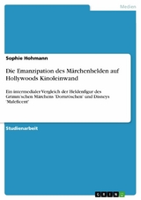 Die Emanzipation des Märchenhelden auf Hollywoods Kinoleinwand - Sophie Hohmann