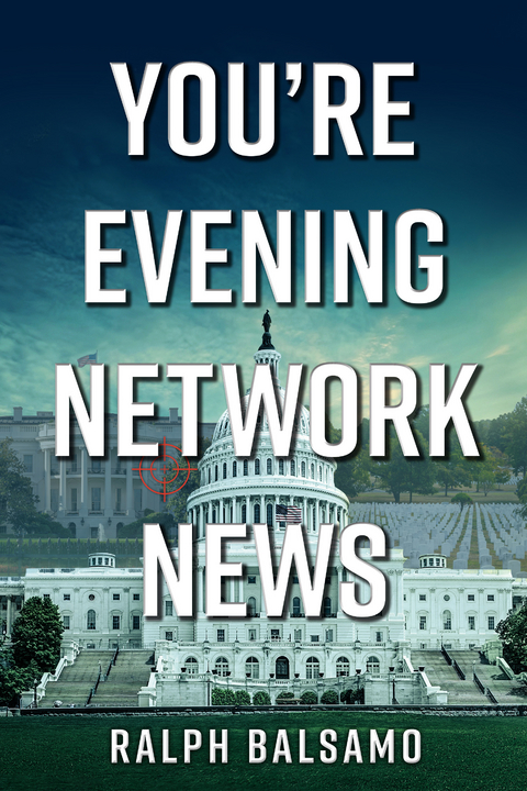 You're Evening Network News -  Ralph Balsamo