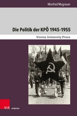 Die Politik der KPÖ 1945-1955 -  Manfred Mugrauer