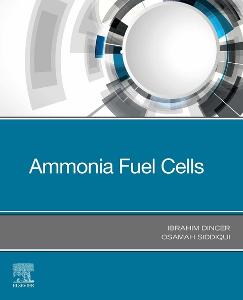 Ammonia Fuel Cells -  Ibrahim Dincer,  Osamah Siddiqui