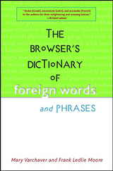 The Browser's Dictionary of Foreign Words and Phrases - Mary Varchaver, Frank Ledlie Moore