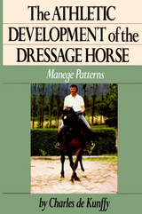 The Athletic Development of the Dressage Horse - Charles De Kunffy