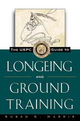 The USPC Guide to Longeing and Ground Training - Susan E. Harris