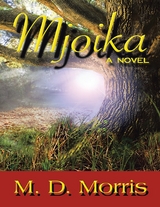 Mjoika: A Novel -  Morris M. D. Morris