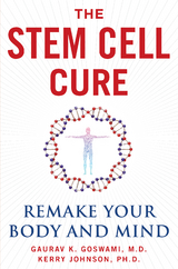 The Stem Cell Cure - Gaurav K. Goswami, Kerry Johnson