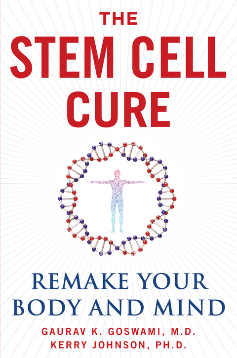 The Stem Cell Cure - Gaurav K. Goswami, Kerry Johnson
