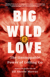 Big Wild Love -  Jill Sherer Murray