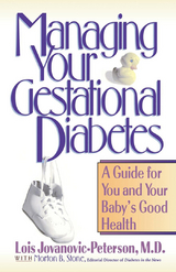 Managing Your Gestational Diabetes - Lois Jovanovic-Peterson