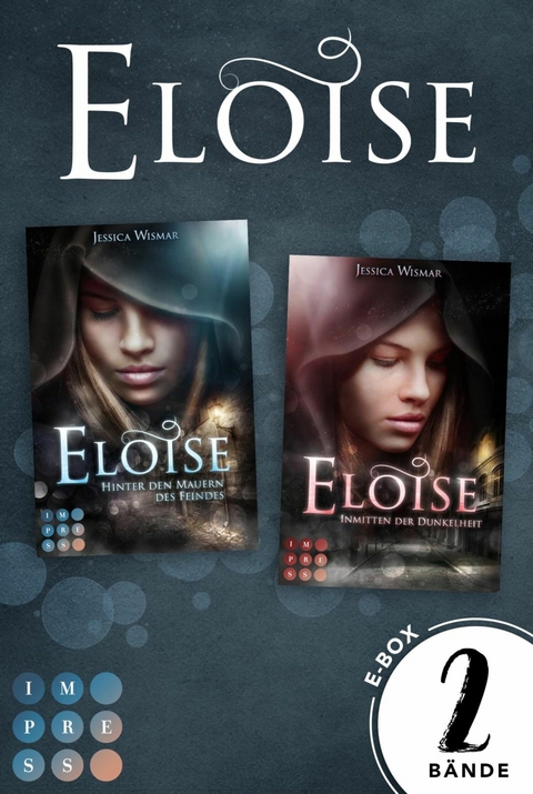 Eloise: Sammelband zur düster-romantischen Fantasy-Serie »Eloise« - Jessica Wismar