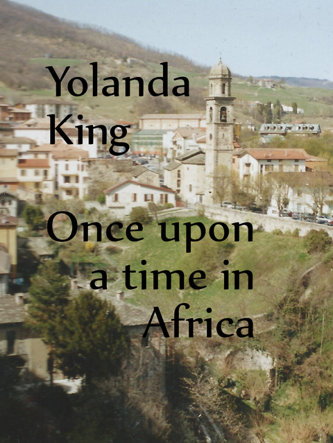 Once Upon A Time In Africa - Yolanda King