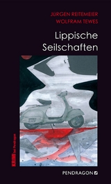 Lippische Seilschaften - Jürgen Reitemeier, Wolfram Tewes