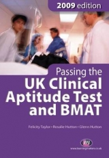 Passing the UK Clinical Aptitude Test (UKCAT) and BMAT 2009 - Hutton, Rosalie; Hutton, Glenn; Taylor, Felicity