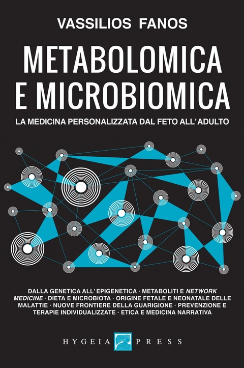 Metabolomica e microbiomica. La medicina personalizzata dal feto all’adulto - Vassilios Fanos