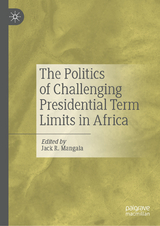 The Politics of Challenging Presidential Term Limits in Africa - 