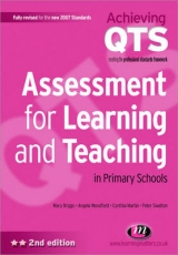 Assessment for Learning and Teaching in Primary Schools - Briggs, Mary; Woodfield, Angela; Swatton, Peter; Martin, Cynthia