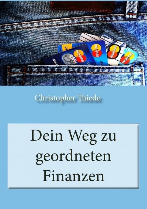 Dein Weg zu geordneten Finanzen - Christopher Thiede