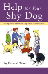 Help for Your Shy Dog - Deborah Wood