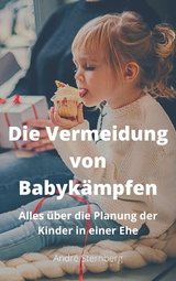 Die Vermeidung von Baby Kämpfen - Andre Sternberg