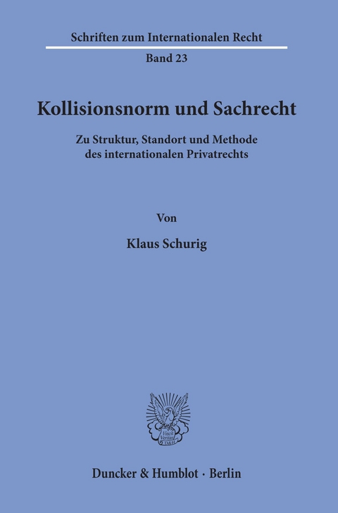 Kollisionsnorm und Sachrecht. -  Klaus Schurig