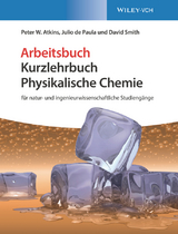 Kurzlehrbuch Physikalische Chemie - Peter W. Atkins, Julio de Paula, David Smith