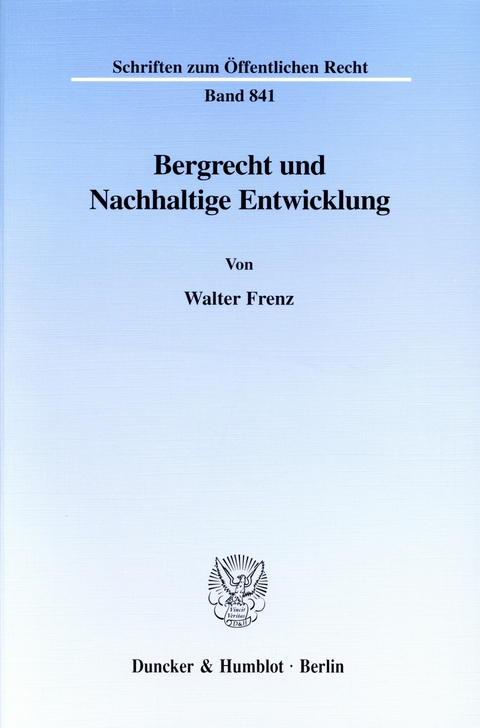 Bergrecht und Nachhaltige Entwicklung. -  Walter Frenz
