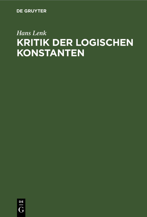 Kritik der logischen Konstanten - Hans Lenk