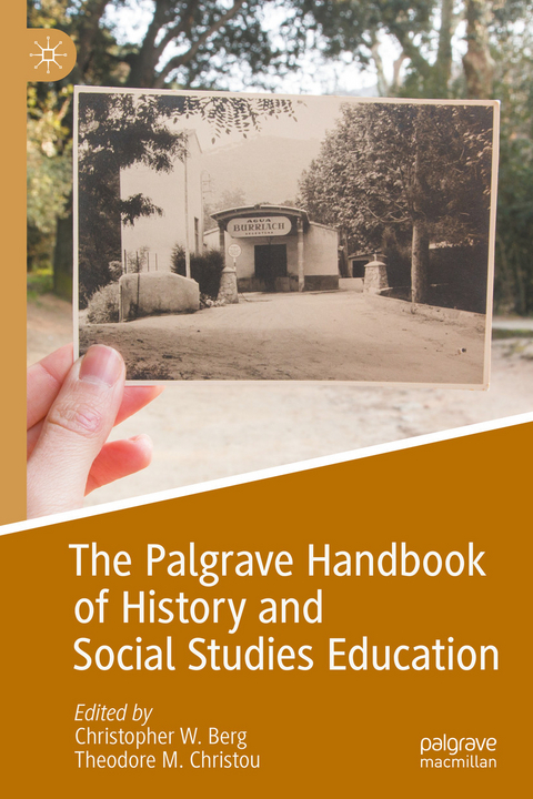 The Palgrave Handbook of History and Social Studies Education - 