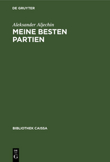 Meine besten Partien - Aleksander Aljechin