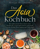 Das Asia Kochbuch - Matteo Bergmann