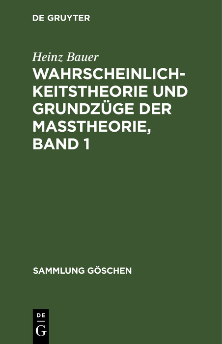 Wahrscheinlichkeitstheorie und Grundzüge der Maßtheorie, Band 1 - Heinz Bauer