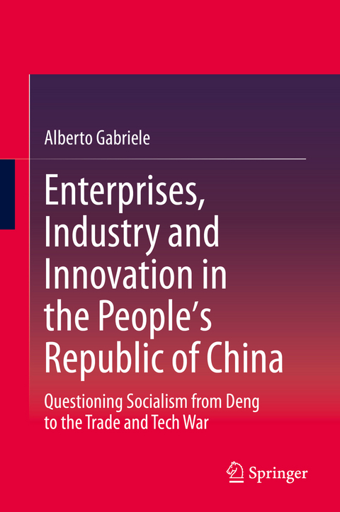 Enterprises, Industry and Innovation in the People's Republic of China -  Alberto Gabriele