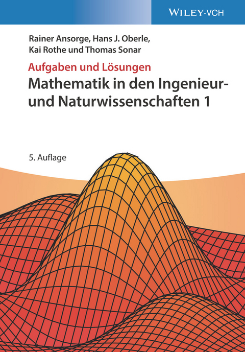 Mathematik in den Ingenieur- und Naturwissenschaften 1 - Rainer Ansorge, Hans J. Oberle, Kai Rothe, Thomas Sonar