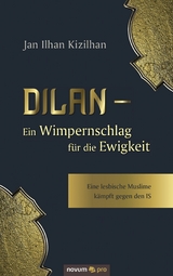 Dilan - Ein Wimpernschlag für die Ewigkeit -  Jan Ilhan Kizilhan