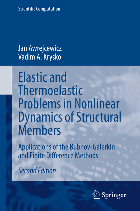 Elastic and Thermoelastic Problems in Nonlinear Dynamics of Structural Members - Jan Awrejcewicz, Vadim A. Krysko