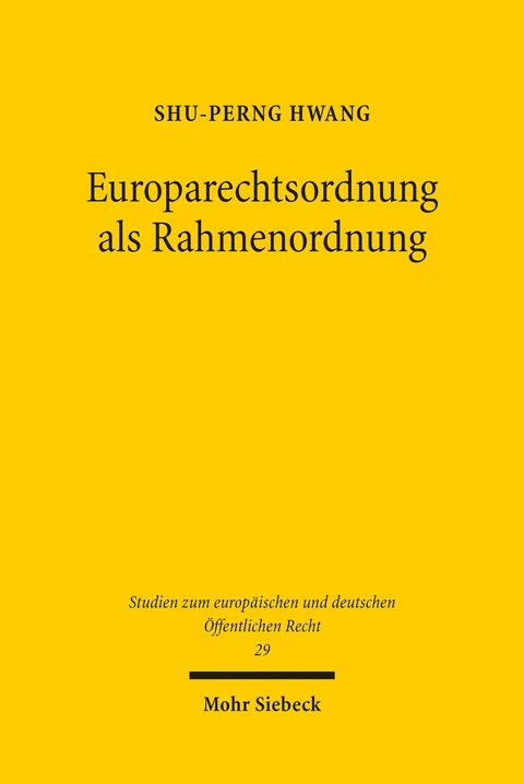 Europarechtsordnung als Rahmenordnung -  Shu-Perng Hwang