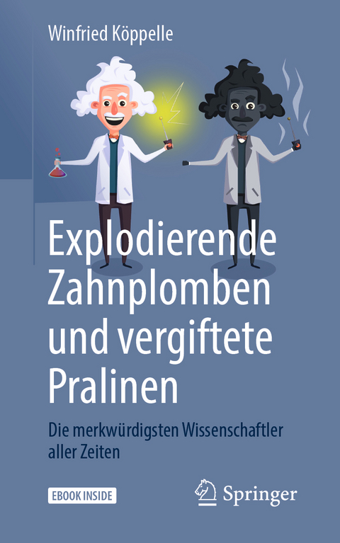 Explodierende Zahnplomben und vergiftete Pralinen -  Winfried Köppelle