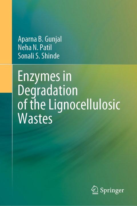 Enzymes in Degradation of the Lignocellulosic Wastes - Aparna B. Gunjal, Neha N. Patil, Sonali S. Shinde