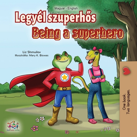Legyél szuperhős Being a Superhero -  Liz Shmuilov