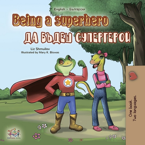 Being a Superhero (English Bulgarian Bilingual Book) -  Liz Shmuilov