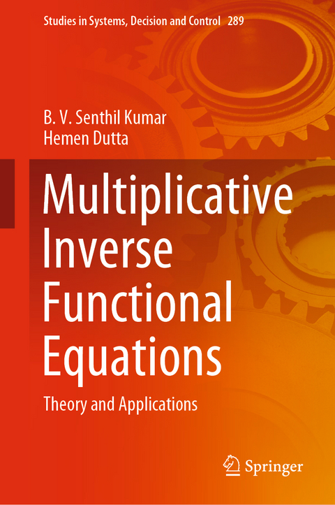 Multiplicative Inverse Functional Equations - B. V. Senthil Kumar, Hemen Dutta