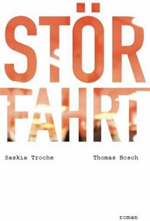Störfahrt -  Saskia Troche,  Thomas Bosch